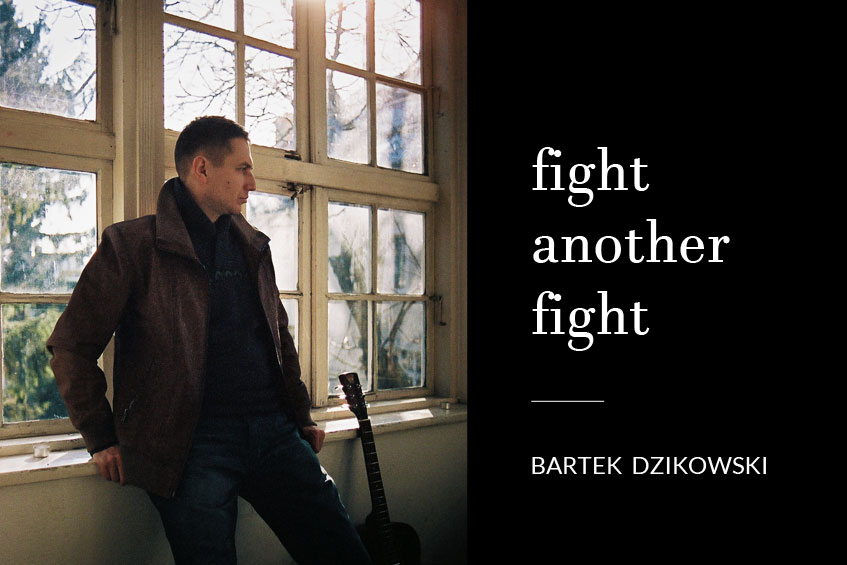 Fight Another Fight - singiel - Bart D Bartek Dzikowski